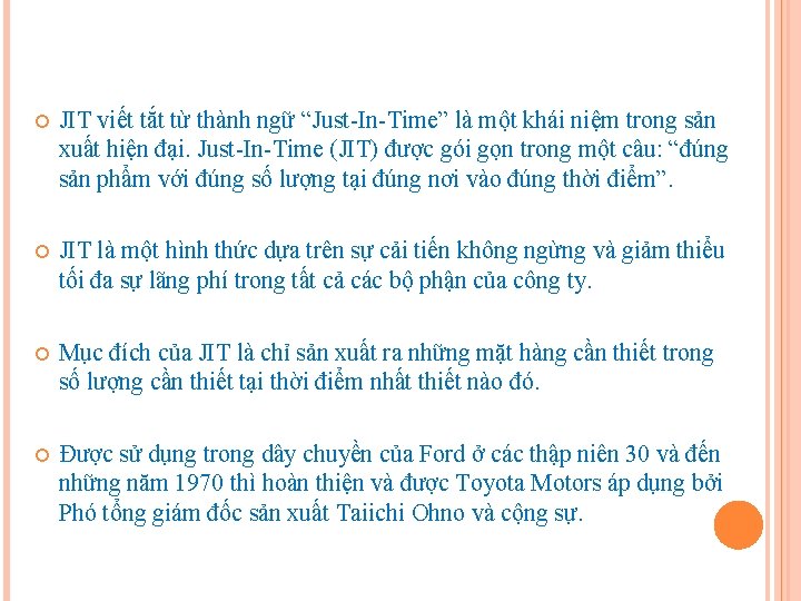  JIT viết tắt từ thành ngữ “Just-In-Time” là một khái niệm trong sản