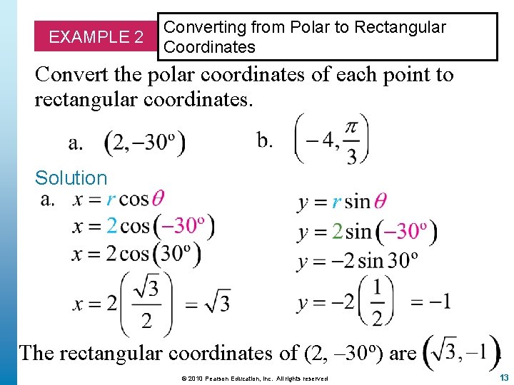 EXAMPLE 2 Converting from Polar to Rectangular Coordinates Convert the polar coordinates of each