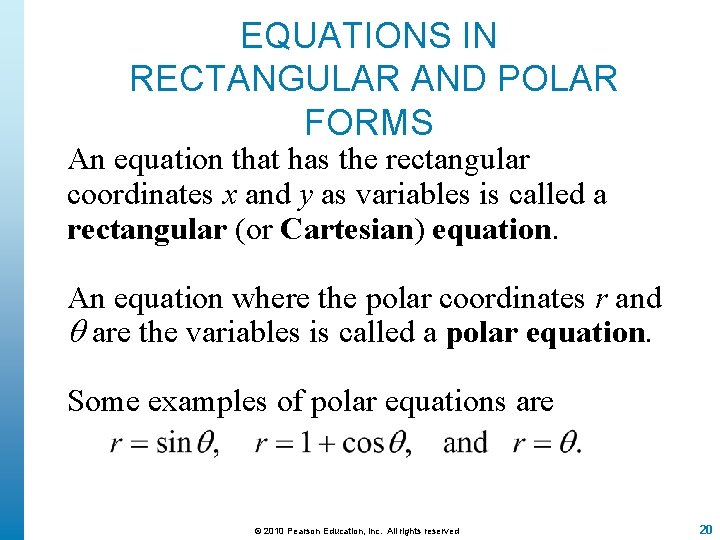 EQUATIONS IN RECTANGULAR AND POLAR FORMS An equation that has the rectangular coordinates x
