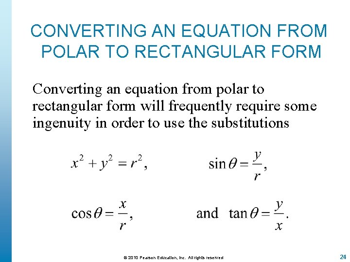 CONVERTING AN EQUATION FROM POLAR TO RECTANGULAR FORM Converting an equation from polar to