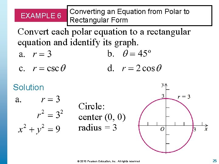 EXAMPLE 6 Converting an Equation from Polar to Rectangular Form Convert each polar equation