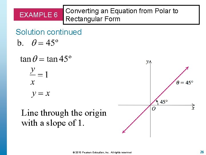EXAMPLE 6 Converting an Equation from Polar to Rectangular Form Solution continued Line through
