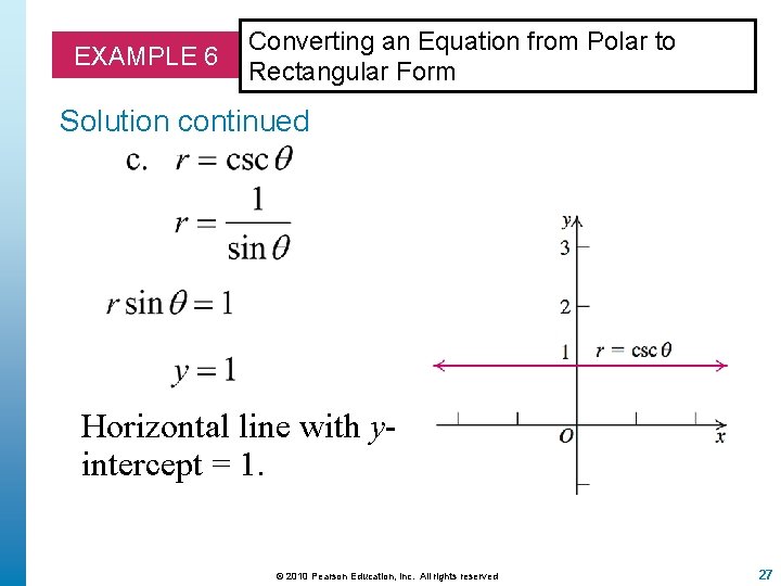 EXAMPLE 6 Converting an Equation from Polar to Rectangular Form Solution continued Horizontal line