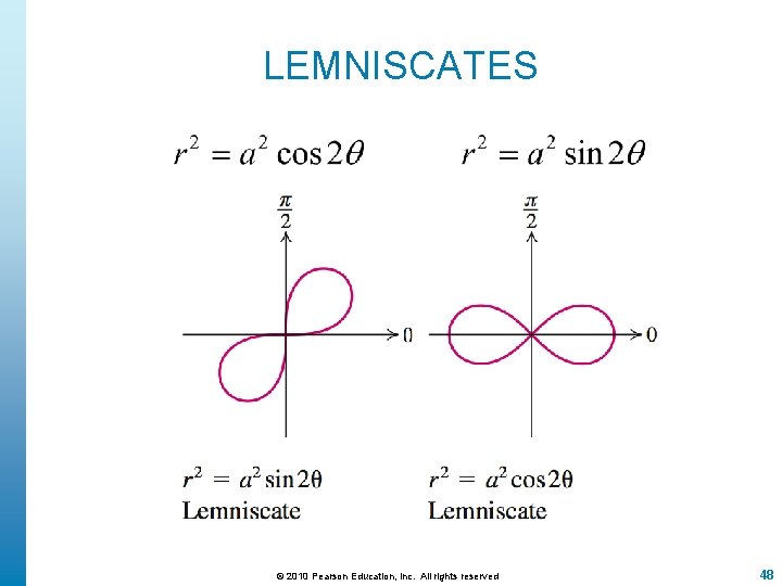 LEMNISCATES © 2010 Pearson Education, Inc. All rights reserved 48 