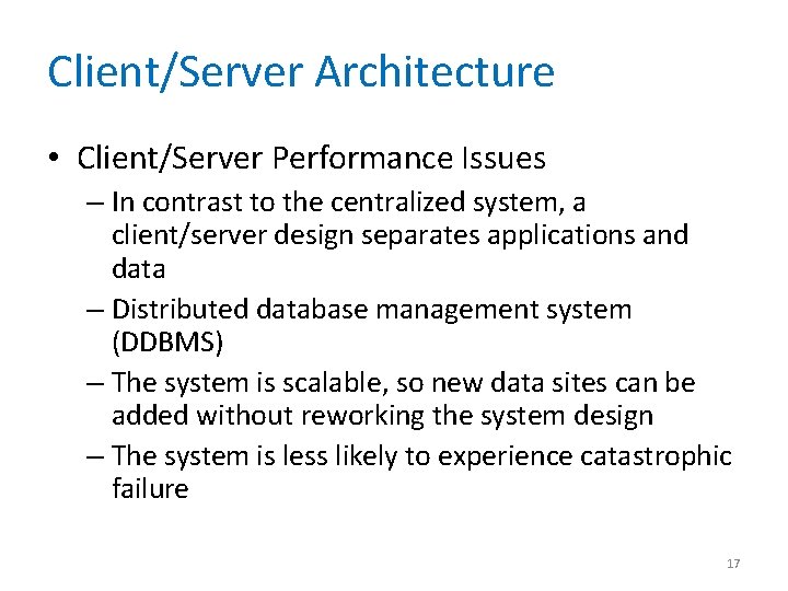 Client/Server Architecture • Client/Server Performance Issues – In contrast to the centralized system, a