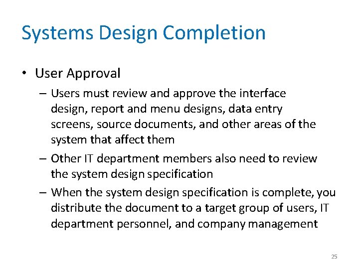 Systems Design Completion • User Approval – Users must review and approve the interface