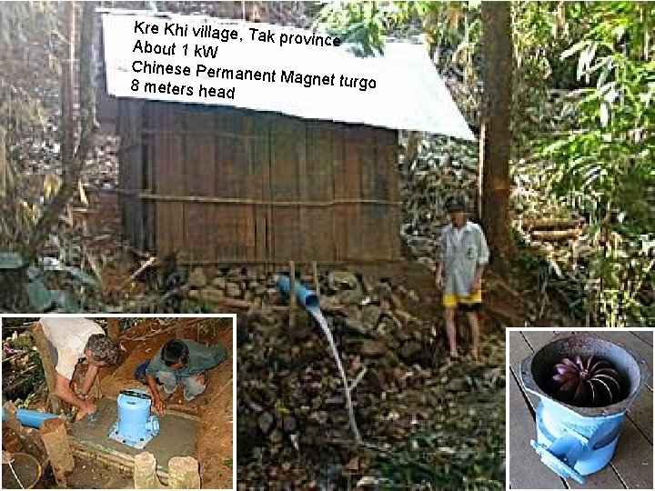 Kre Khi village, T ak province About 1 k. W Chinese Perman ent Magnet