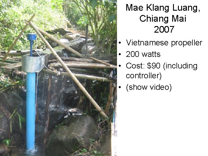 Mae Klang Luang, Chiang Mai 2007 • Vietnamese propeller • 200 watts • Cost: