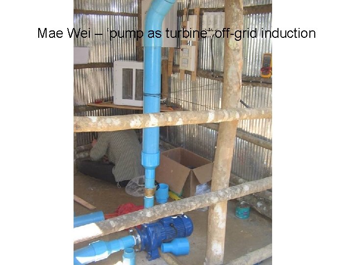 Mae Wei – ‘pump as turbine’ off-grid induction 