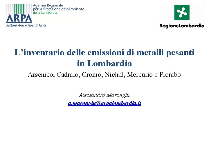 L’inventario delle emissioni di metalli pesanti in Lombardia Arsenico, Cadmio, Cromo, Nichel, Mercurio e