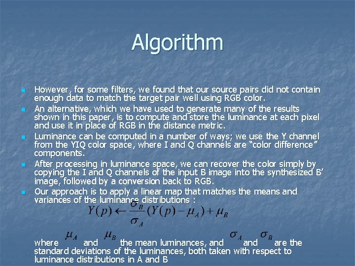 Algorithm n n n However, for some filters, we found that our source pairs