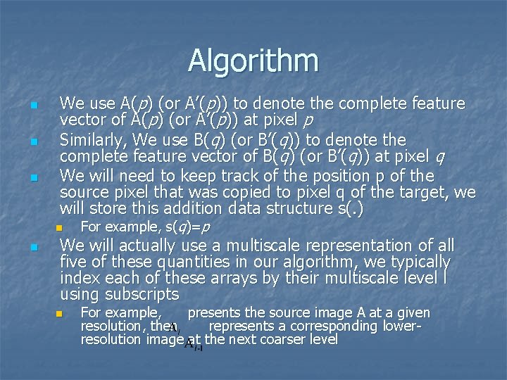 Algorithm n n n We use A(p) (or A’(p)) to denote the complete feature