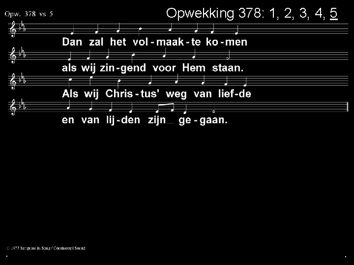 Opwekking 378: 1, 2, 3, 4, 5 . . . 