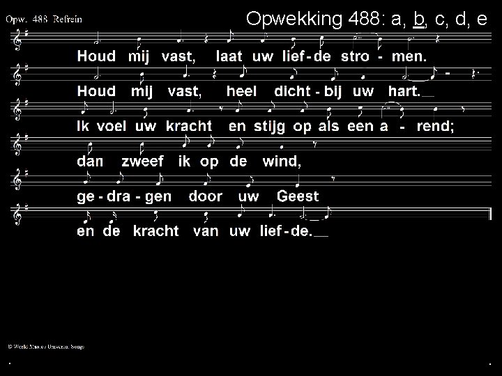 Opwekking 488: a, b, c, d, e . . . 