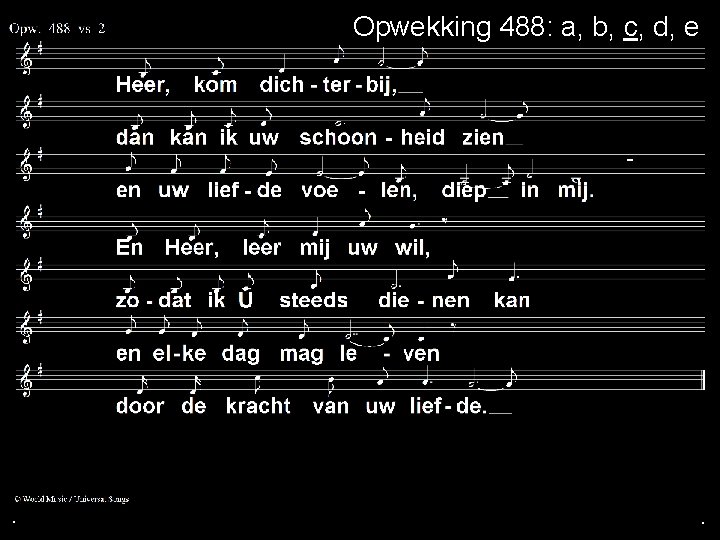 Opwekking 488: a, b, c, d, e . . . 