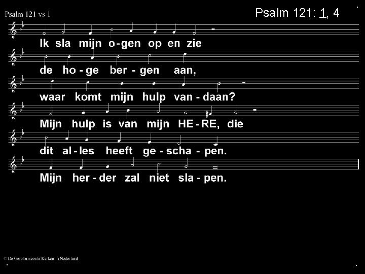 Psalm 121: 1, 4 . . . 