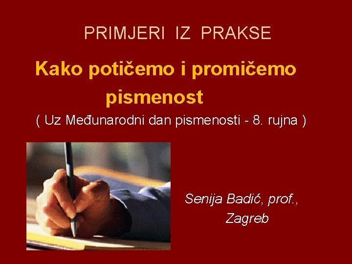 PRIMJERI IZ PRAKSE Kako potičemo i promičemo pismenost ( Uz Međunarodni dan pismenosti -