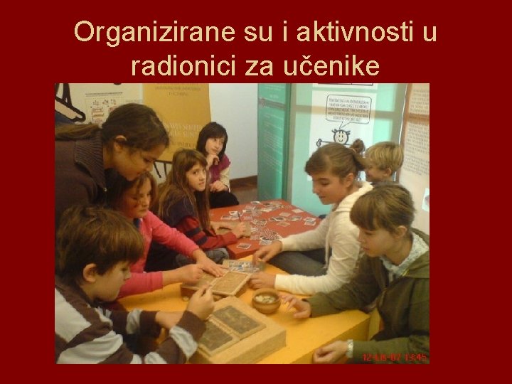 Organizirane su i aktivnosti u radionici za učenike 