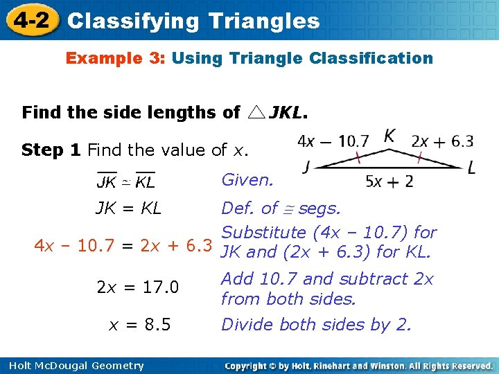 4 -2 Classifying Triangles Example 3: Using Triangle Classification Find the side lengths of 4 -2 Classifying Triangles Example 3: Using Triangle Classification Find the side lengths of