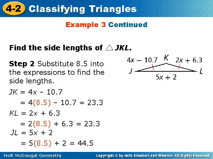 4 -2 Classifying Triangles Example 3 Continued Find the side lengths of Step 2 4 -2 Classifying Triangles Example 3 Continued Find the side lengths of Step 2