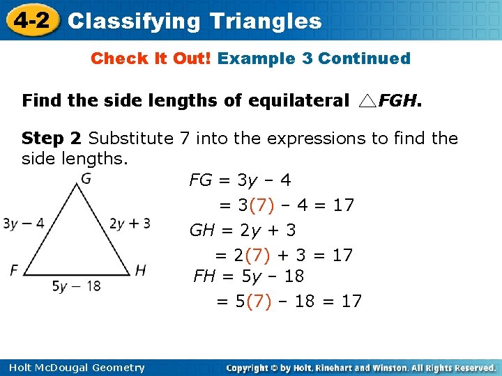 4 -2 Classifying Triangles Check It Out! Example 3 Continued Find the side lengths 4 -2 Classifying Triangles Check It Out! Example 3 Continued Find the side lengths