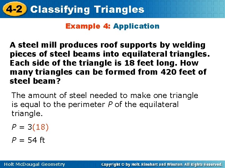 4 -2 Classifying Triangles Example 4: Application A steel mill produces roof supports by 4 -2 Classifying Triangles Example 4: Application A steel mill produces roof supports by