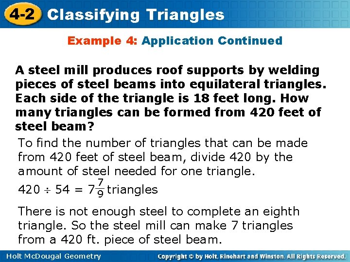 4 -2 Classifying Triangles Example 4: Application Continued A steel mill produces roof supports 4 -2 Classifying Triangles Example 4: Application Continued A steel mill produces roof supports