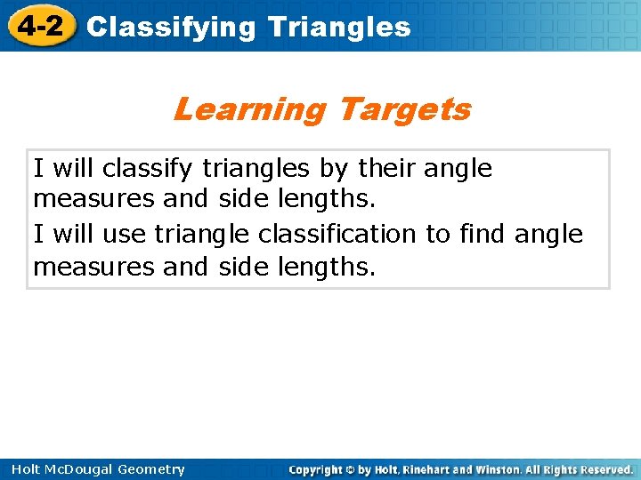 4 -2 Classifying Triangles Learning Targets I will classify triangles by their angle measures 4 -2 Classifying Triangles Learning Targets I will classify triangles by their angle measures