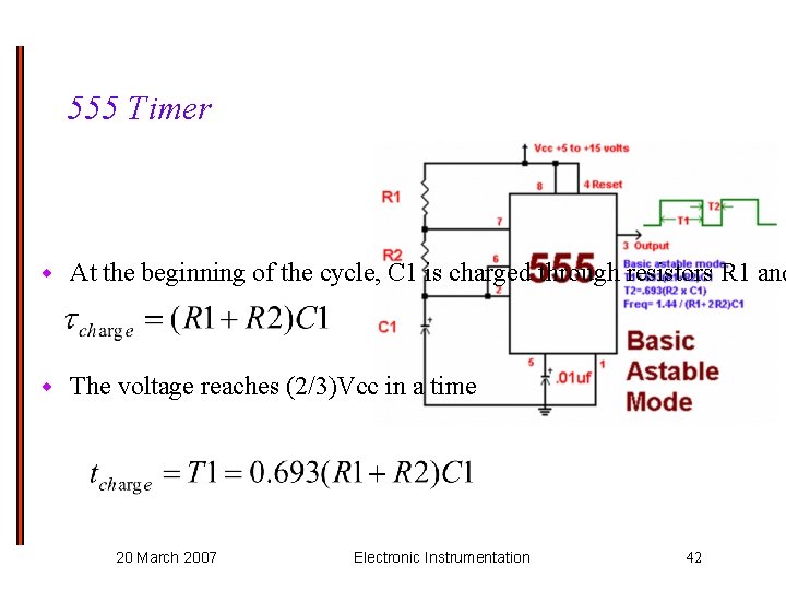 555 Timer w At the beginning of the cycle, C 1 is charged through