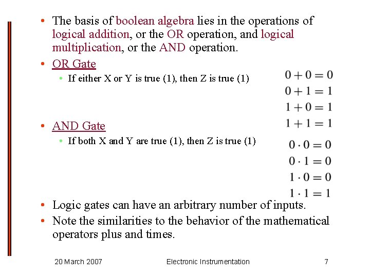  • The basis of boolean algebra lies in the operations of logical addition,