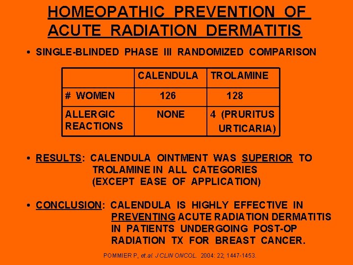 HOMEOPATHIC PREVENTION OF ACUTE RADIATION DERMATITIS • SINGLE-BLINDED PHASE III RANDOMIZED COMPARISON CALENDULA #