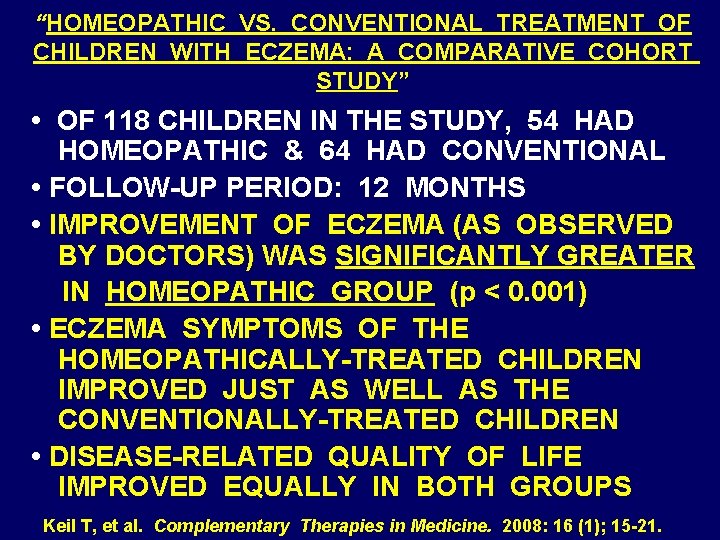 “HOMEOPATHIC VS. CONVENTIONAL TREATMENT OF CHILDREN WITH ECZEMA: A COMPARATIVE COHORT STUDY” • OF