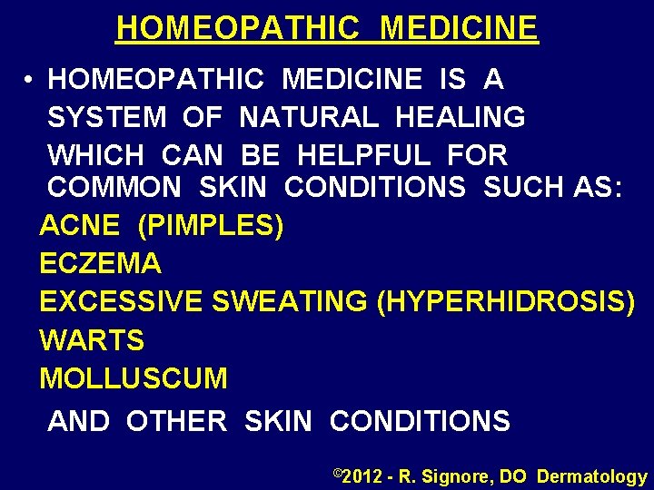 HOMEOPATHIC MEDICINE • HOMEOPATHIC MEDICINE IS A SYSTEM OF NATURAL HEALING WHICH CAN BE