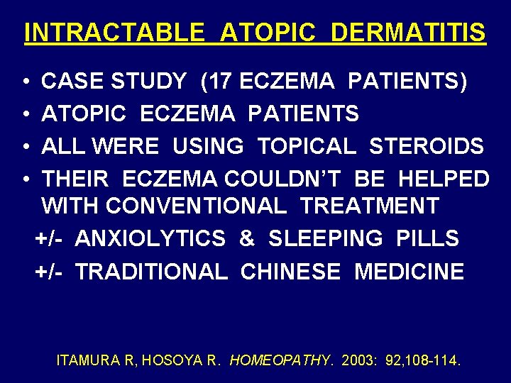 INTRACTABLE ATOPIC DERMATITIS • • CASE STUDY (17 ECZEMA PATIENTS) ATOPIC ECZEMA PATIENTS ALL