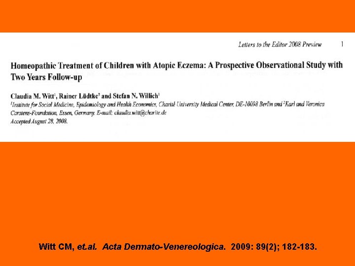 Witt CM, et. al. Acta Dermato-Venereologica. 2009: 89(2); 182 -183. 