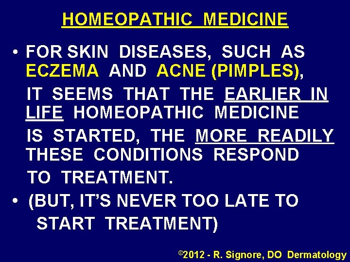 HOMEOPATHIC MEDICINE • FOR SKIN DISEASES, SUCH AS ECZEMA AND ACNE (PIMPLES), IT SEEMS