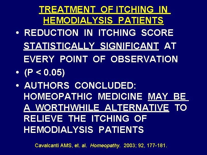 TREATMENT OF ITCHING IN HEMODIALYSIS PATIENTS • REDUCTION IN ITCHING SCORE STATISTICALLY SIGNIFICANT AT
