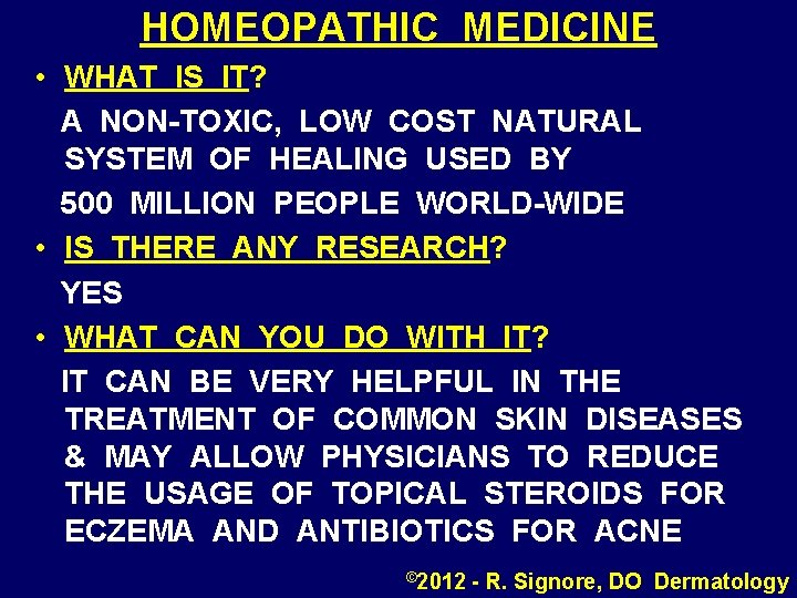 HOMEOPATHIC MEDICINE • WHAT IS IT? A NON-TOXIC, LOW COST NATURAL SYSTEM OF HEALING
