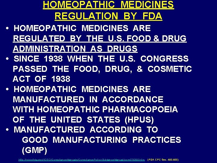 HOMEOPATHIC MEDICINES REGULATION BY FDA • HOMEOPATHIC MEDICINES ARE REGULATED BY THE U. S.