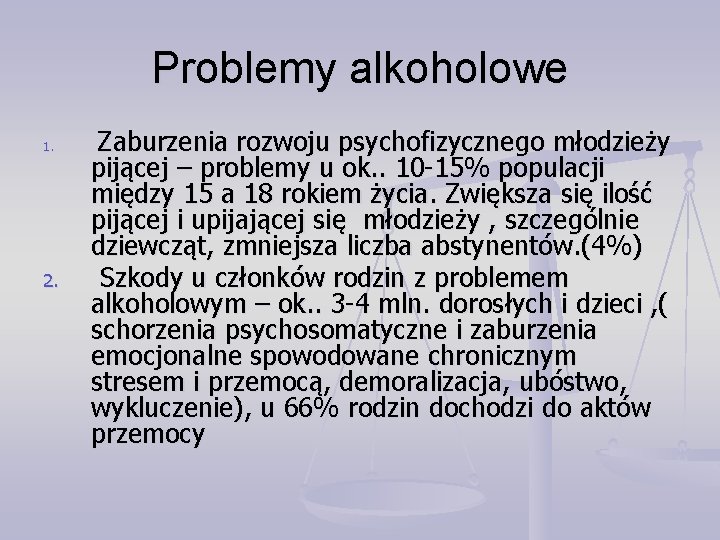 Problemy alkoholowe 1. 2. Zaburzenia rozwoju psychofizycznego młodzieży pijącej – problemy u ok. .