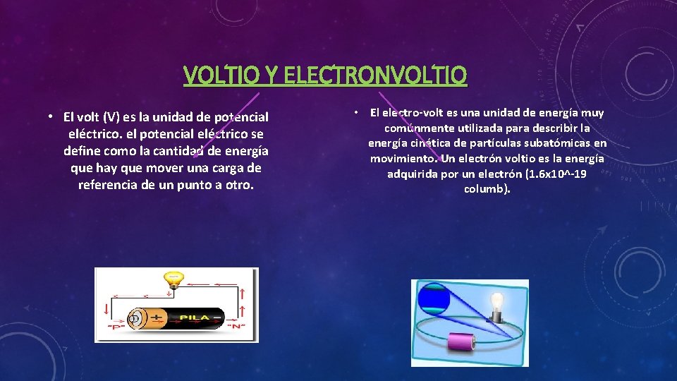 VOLTIO Y ELECTRONVOLTIO • El volt (V) es la unidad de potencial eléctrico. el