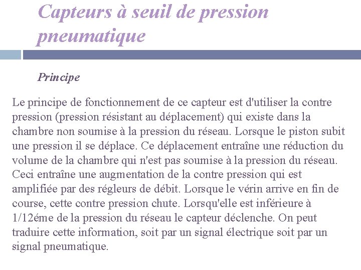 Capteurs à seuil de pression pneumatique Principe Le principe de fonctionnement de ce capteur