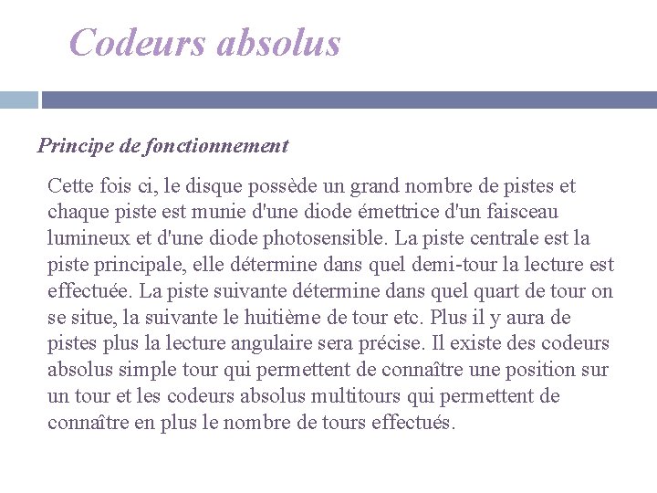 Codeurs absolus Principe de fonctionnement Cette fois ci, le disque possède un grand nombre
