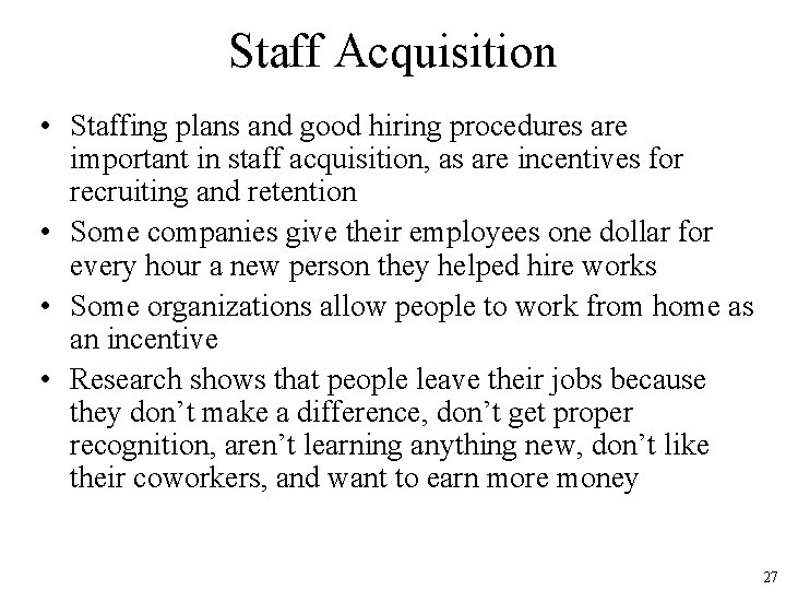 Staff Acquisition • Staffing plans and good hiring procedures are important in staff acquisition,
