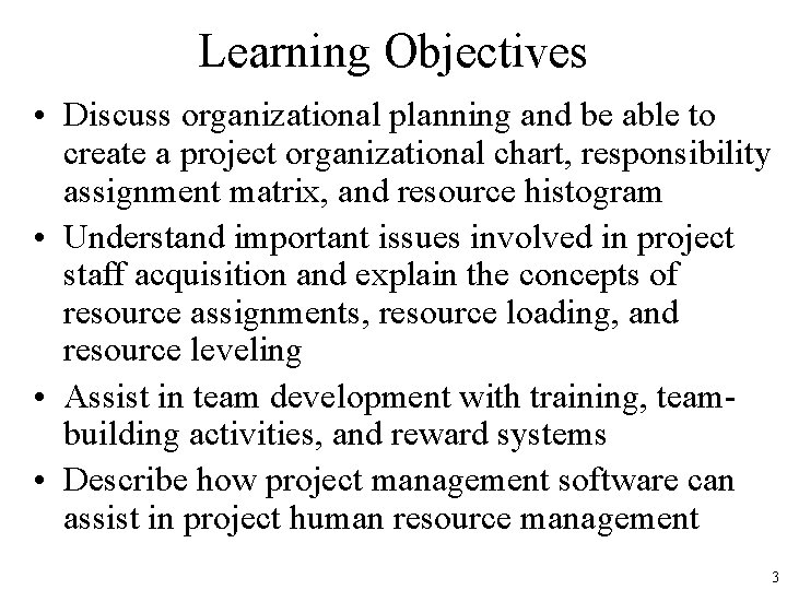 Learning Objectives • Discuss organizational planning and be able to create a project organizational