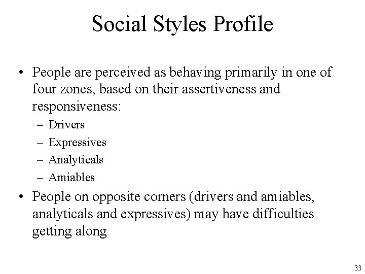 Social Styles Profile • People are perceived as behaving primarily in one of four