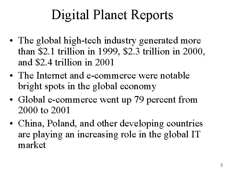 Digital Planet Reports • The global high-tech industry generated more than $2. 1 trillion