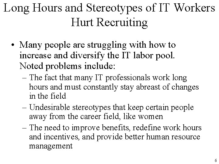 Long Hours and Stereotypes of IT Workers Hurt Recruiting • Many people are struggling