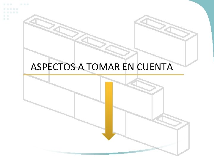 ASPECTOS A TOMAR EN CUENTA 