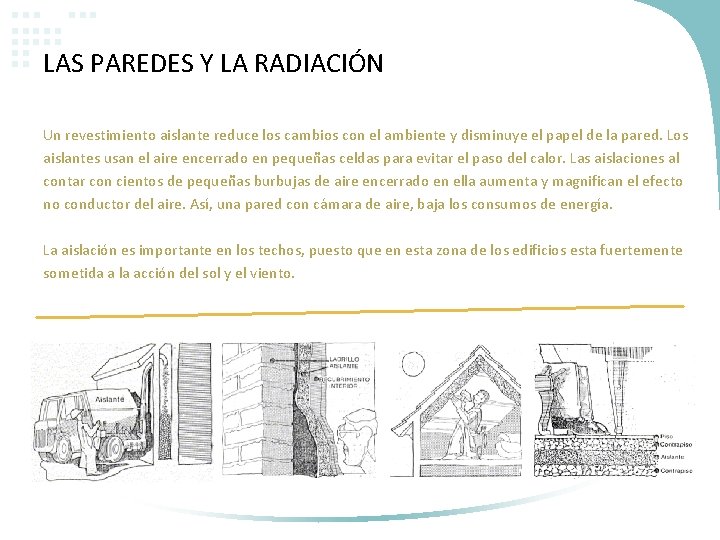 LAS PAREDES Y LA RADIACIÓN Un revestimiento aislante reduce los cambios con el ambiente